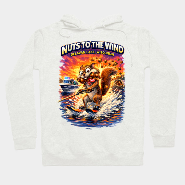 Nuts to the Wind Hoodie by CrazyGirl