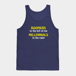 Boomers to the left of me Tank Top