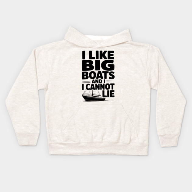I Like Big Boats and I Cannot Lie Kids Hoodie by Frank Ring