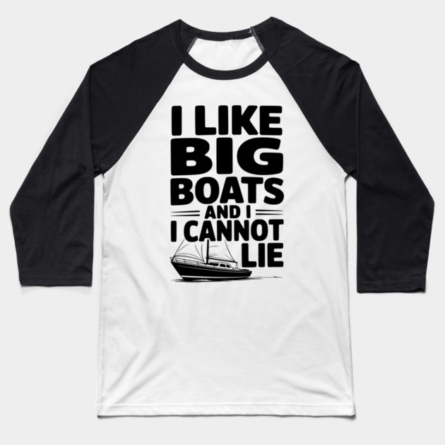 I Like Big Boats and I Cannot Lie Baseball T-Shirt by Frank Ring