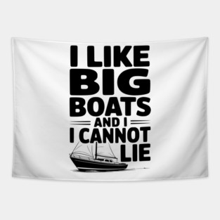 I Like Big Boats and I Cannot Lie Tapestry