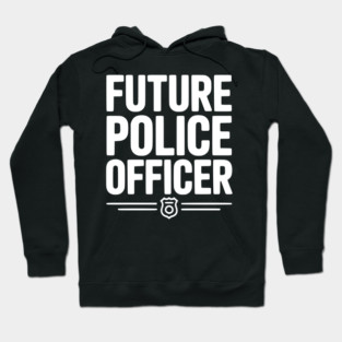 Future Police Officer Hoodie