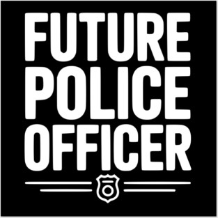 Future Police Officer Posters and Art