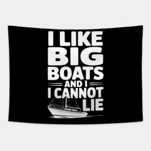 I Like Big Boats and I Cannot Lie Tapestry