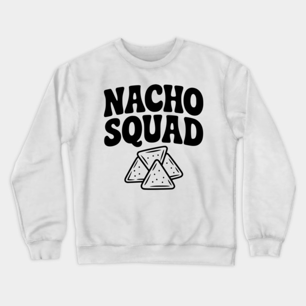 Nacho Squad Crewneck Sweatshirt by Frank Ring