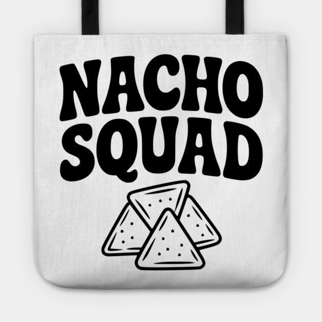 Nacho Squad Tote by Frank Ring