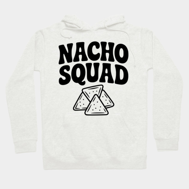 Nacho Squad Hoodie by Frank Ring