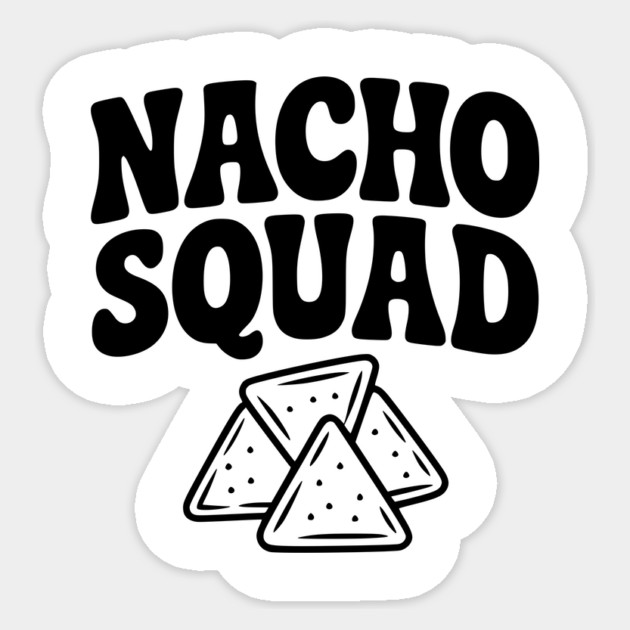 Nacho Squad Sticker by Frank Ring