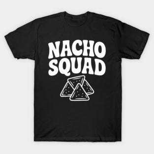 Nacho Squad T-Shirt