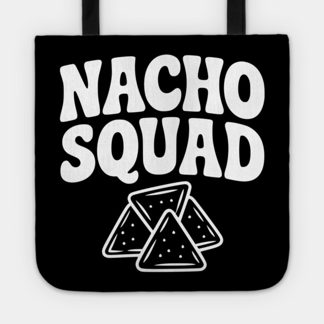 Nacho Squad Tote by Frank Ring