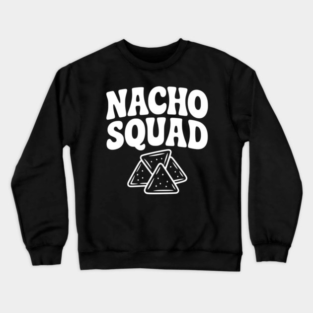 Nacho Squad Crewneck Sweatshirt by Frank Ring