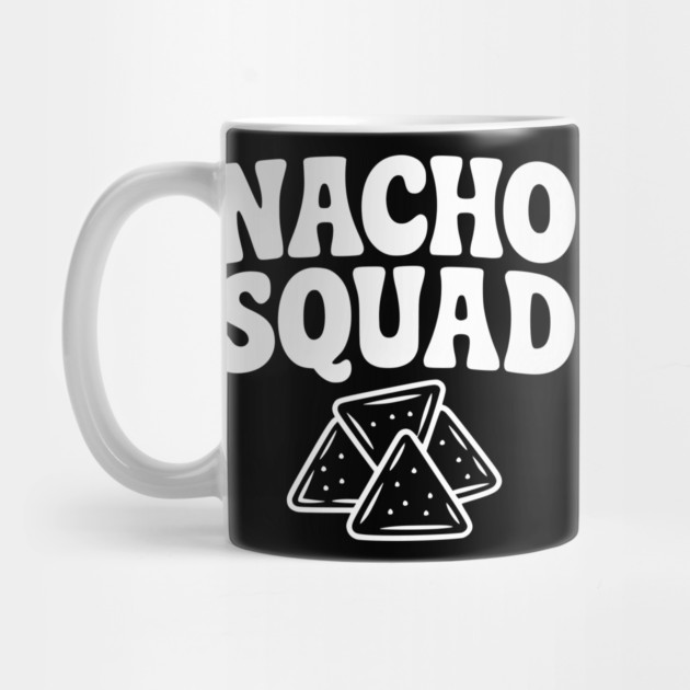 Nacho Squad by Frank Ring