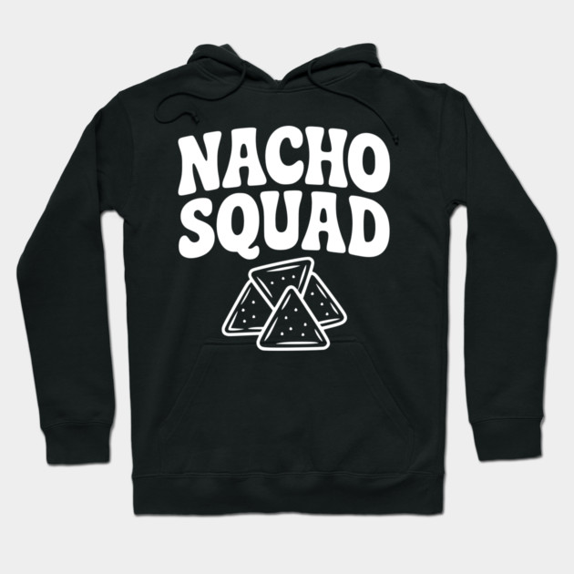 Nacho Squad Hoodie by Frank Ring