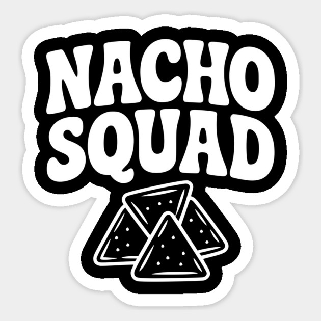 Nacho Squad Sticker by Frank Ring
