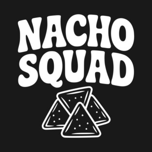 Nacho Squad T-Shirt