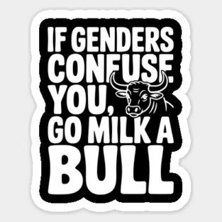 If Genders Confuse You Go Milk a Bull Magnet