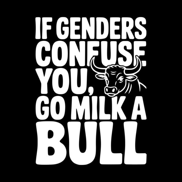 If Genders Confuse You Go Milk a Bull by Frank Ring