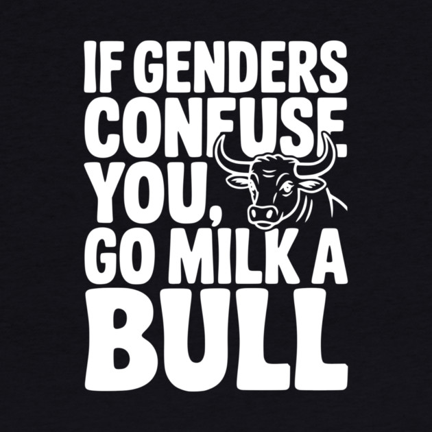 If Genders Confuse You Go Milk a Bull by Frank Ring