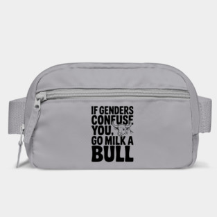 If Genders Confuse You Go Milk a Bull Bag
