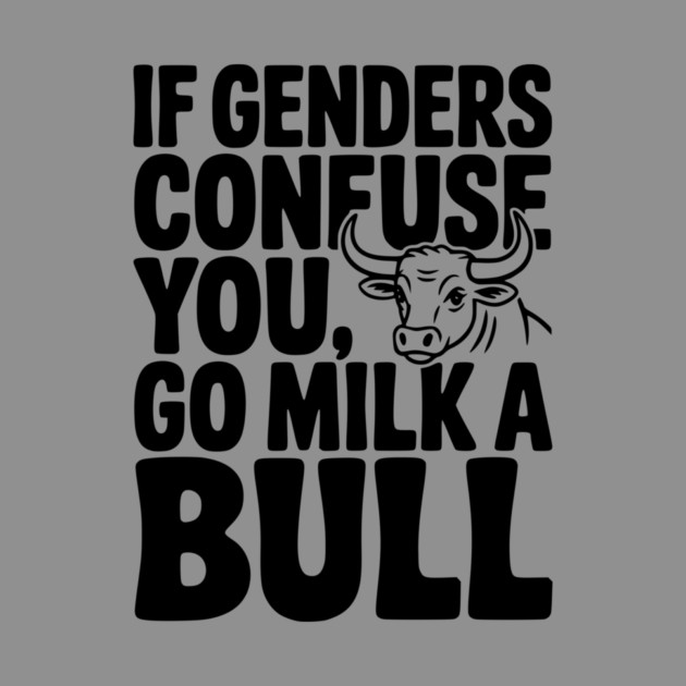 If Genders Confuse You Go Milk a Bull by Frank Ring