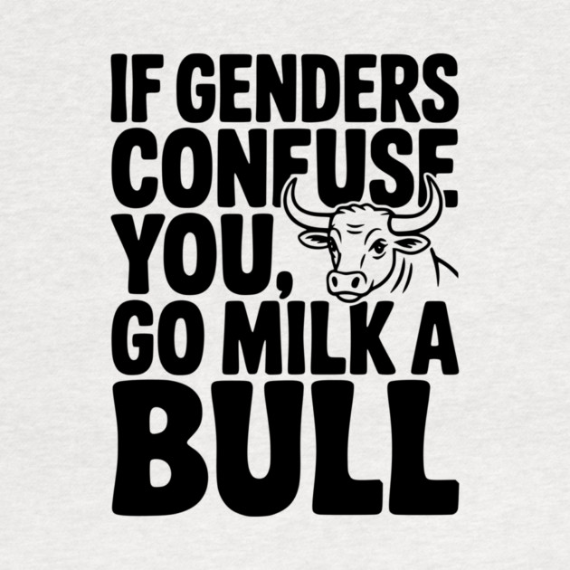 If Genders Confuse You Go Milk a Bull by Frank Ring