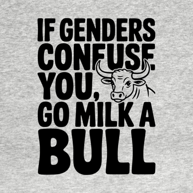 If Genders Confuse You Go Milk a Bull by Frank Ring