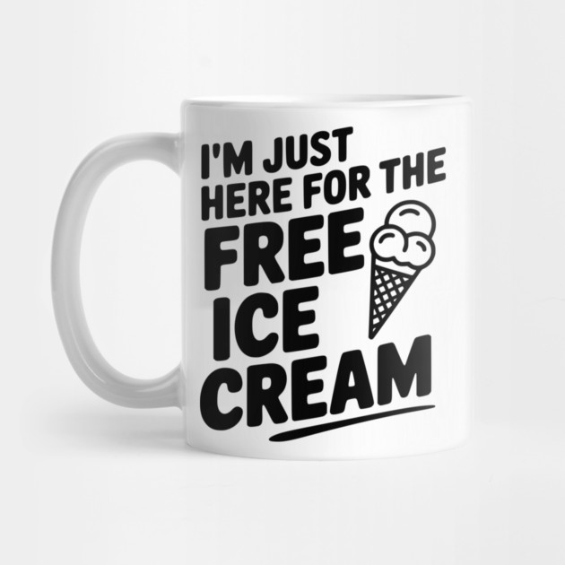 I'm Just Here for the Free Ice Cream by Frank Ring