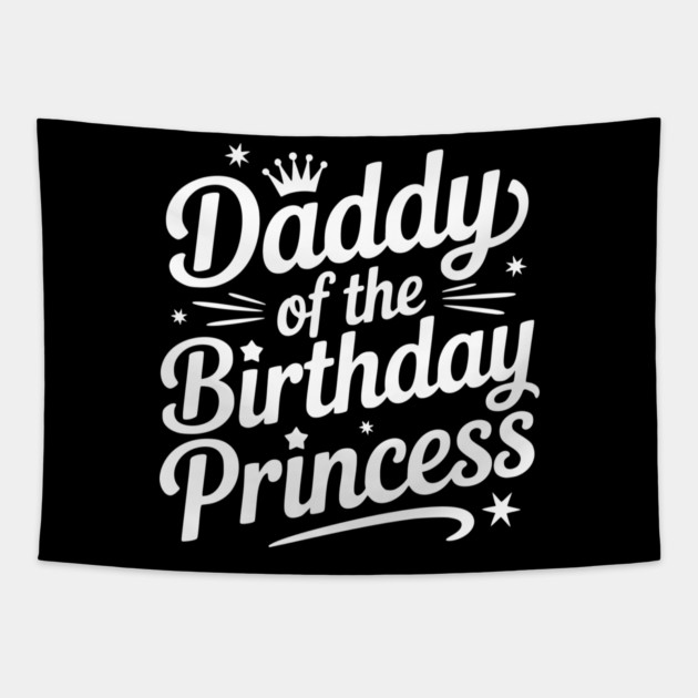 Daddy of the Birthday Princess Tapestry by Frank Ring