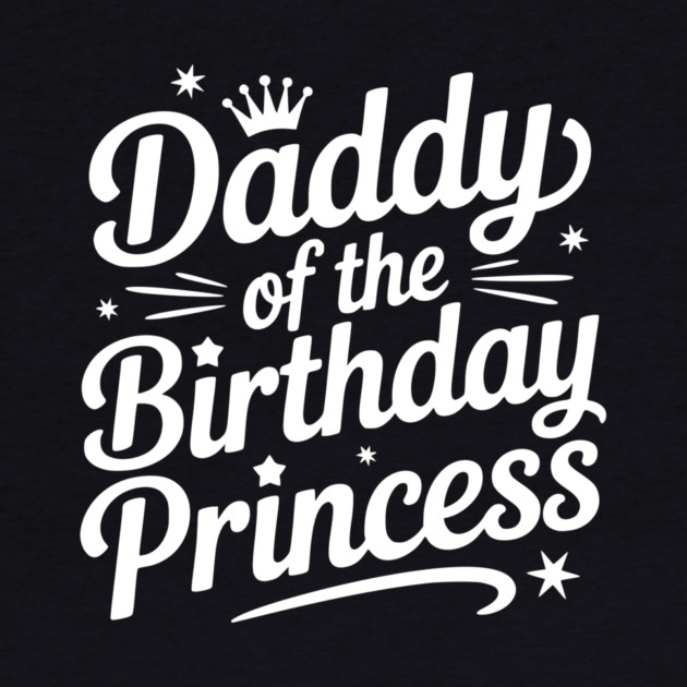 Daddy of the Birthday Princess by Frank Ring