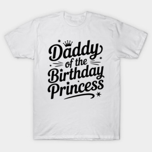 Daddy of the Birthday Princess T-Shirt