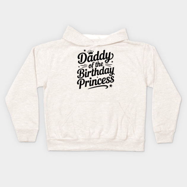 Daddy of the Birthday Princess Kids Hoodie by Frank Ring