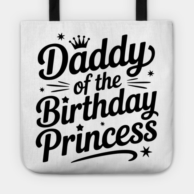 Daddy of the Birthday Princess Tote by Frank Ring