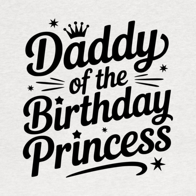 Daddy of the Birthday Princess by Frank Ring