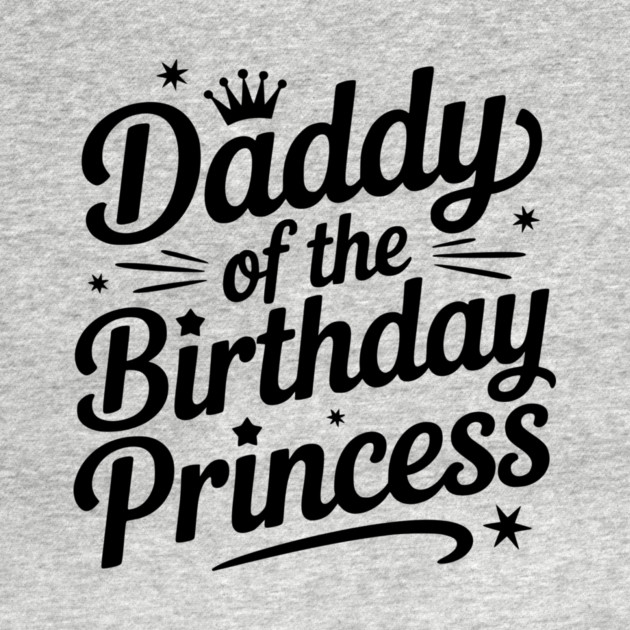 Daddy of the Birthday Princess by Frank Ring