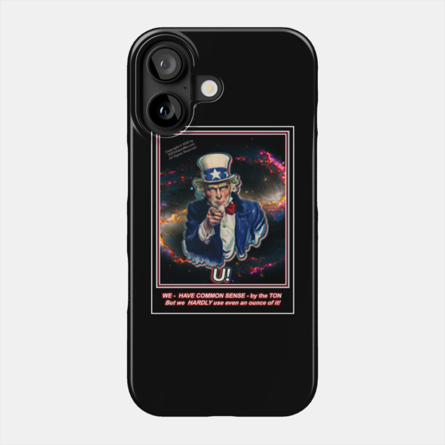YOU! HAVE COMMON SENSE! Phone Case by Erik's Store