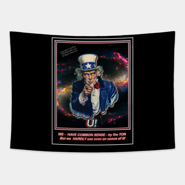 YOU! HAVE COMMON SENSE! Tapestry by Erik's Store