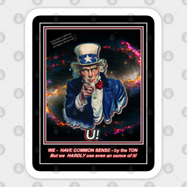 YOU! HAVE COMMON SENSE! Sticker by Erik's Store