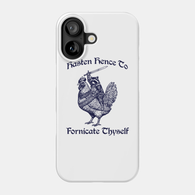 Hasten Hence To Fornicate Thyself, Knight Raccoon on Chicken Phone Case by Luxinda