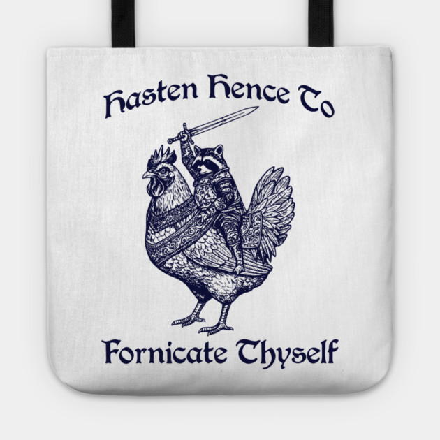 Hasten Hence To Fornicate Thyself, Knight Raccoon on Chicken Tote by Luxinda