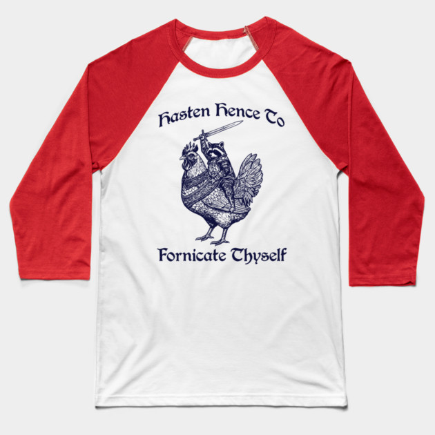 Hasten Hence To Fornicate Thyself, Knight Raccoon on Chicken Baseball T-Shirt by Luxinda