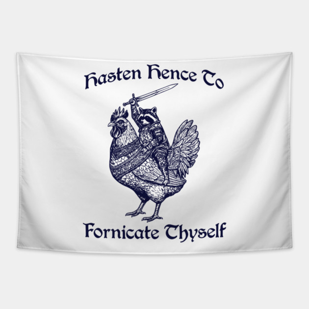 Hasten Hence To Fornicate Thyself, Knight Raccoon on Chicken Tapestry by Luxinda