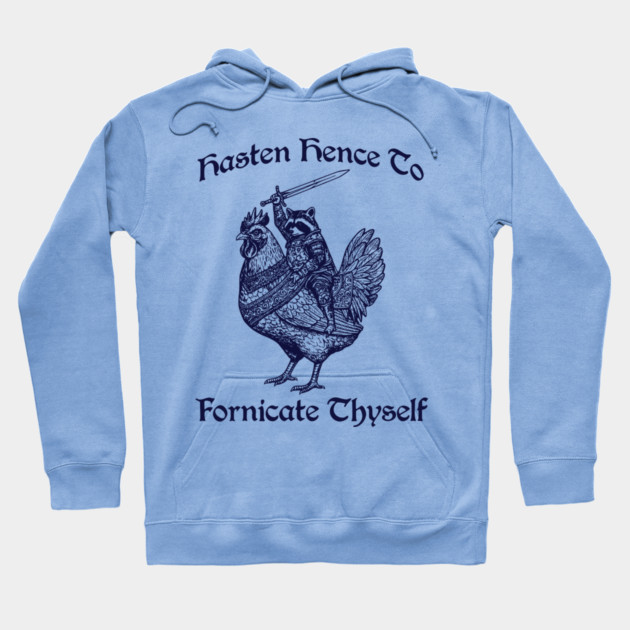 Hasten Hence To Fornicate Thyself, Knight Raccoon on Chicken Hoodie by Luxinda