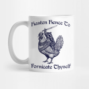 Hasten Hence To Fornicate Thyself, Knight Raccoon on Chicken Mug