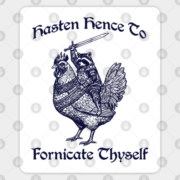 Hasten Hence To Fornicate Thyself, Knight Raccoon on Chicken Sticker by Luxinda