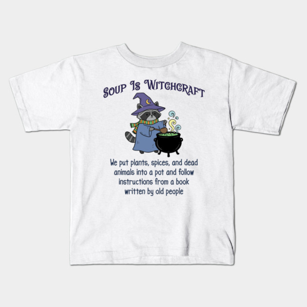Soup Is Witchcraft, cute Raccoon Witch Stirring Cauldron Kids T-Shirt by Luxinda