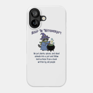Soup Is Witchcraft, cute Raccoon Witch Stirring Cauldron Phone Case