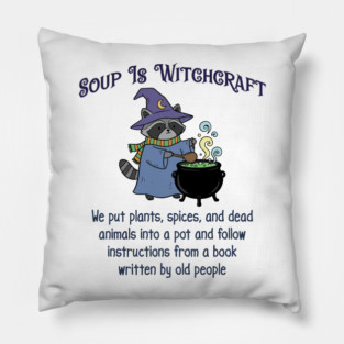 Soup Is Witchcraft, cute Raccoon Witch Stirring Cauldron Pillow