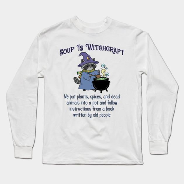 Soup Is Witchcraft, cute Raccoon Witch Stirring Cauldron Long Sleeve T-Shirt by Luxinda