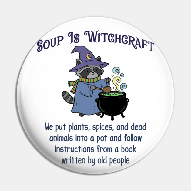 Soup Is Witchcraft, cute Raccoon Witch Stirring Cauldron Pin by Luxinda