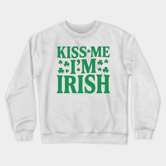 kiss-me-im-irish Crewneck Sweatshirt by Creatifly Graphic Tees